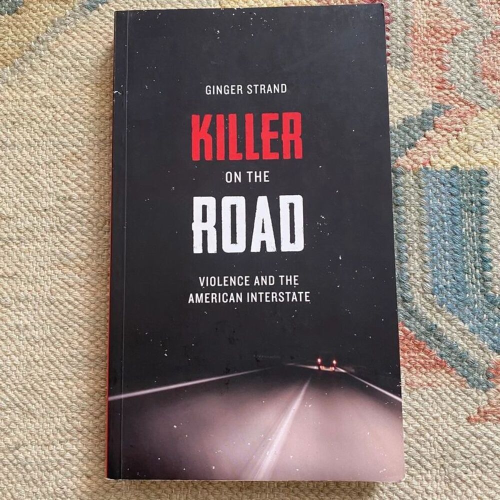 Killer on the Road Ginger Strand True Crime Serial Killer